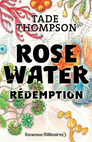 [The Wormwood Trilogy 03] • Rosewater rédemption